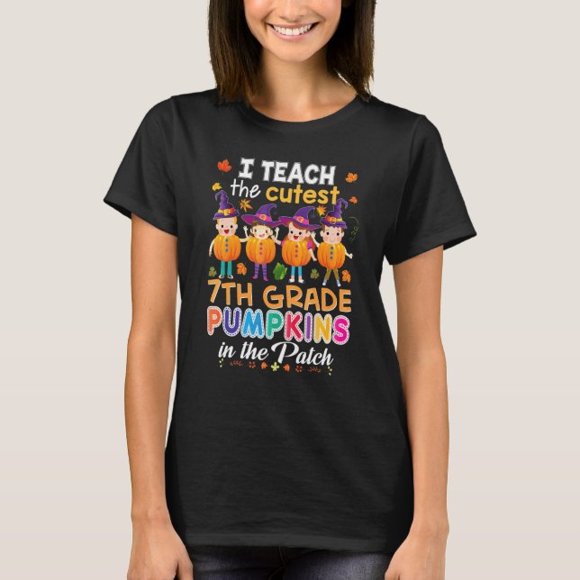 I Teach The Cutest 7th Grade Pumpkins In Patch Hal T-Shirt (Front)