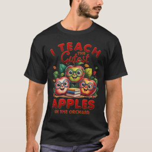 I Teach the Cutest Apples in the Orchard Cute Fall T-Shirt