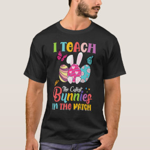 I Teach The Cutest Bunnies For Teacher Women Men T-Shirt