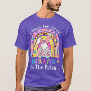 I Teach The Cutest Bunnies In The Patch Funny Rain T-Shirt