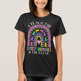 I Teach The Cutest Bunnies In The Patch Teacher Ea T-Shirt