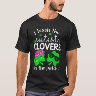 I Teach The Cutest C In The Patch St. Patricks Day T-Shirt