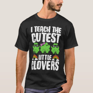 I Teach The Cutest Clovers in the patch Teacher St T-Shirt