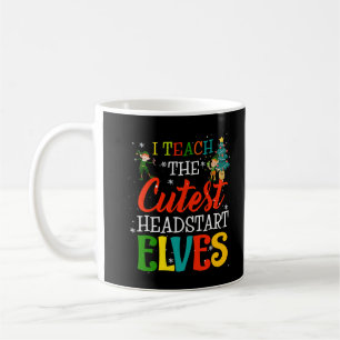 I Teach The Cutest Headstart Snowmies Teacher Chri Coffee Mug
