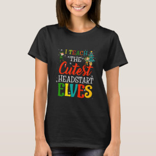 I Teach The Cutest Headstart Snowmies Teacher Chri T-Shirt