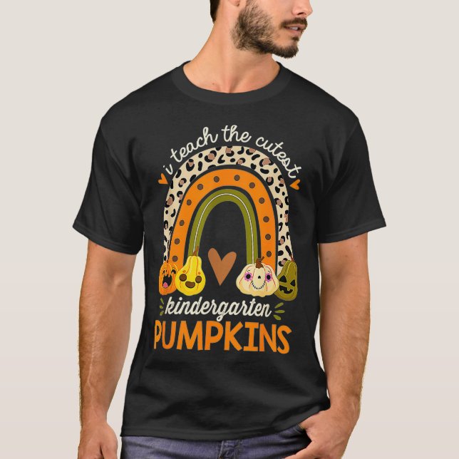 I Teach the Cutest Kindergarten Pumpkin Halloween  T-Shirt (Front)