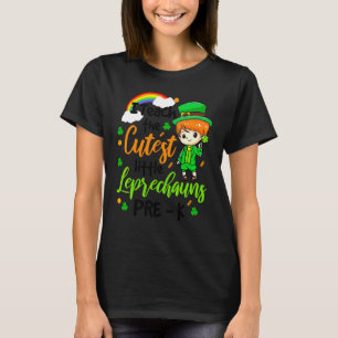 I Teach The Cutest Leprechauns In Pre K St Patrick T-Shirt