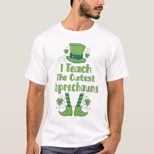 I Teach The Cutest Leprechauns St. Patrick’s Day T-Shirt