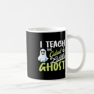 I Teach The Cutest Little Ghost Halloween Teaching Coffee Mug