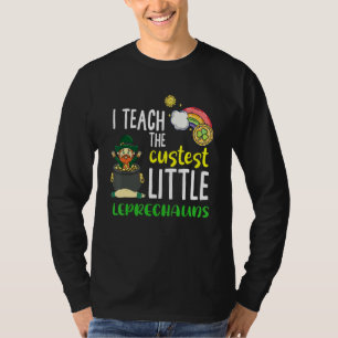 I Teach The Cutest Little Leprechauns 1 T-Shirt