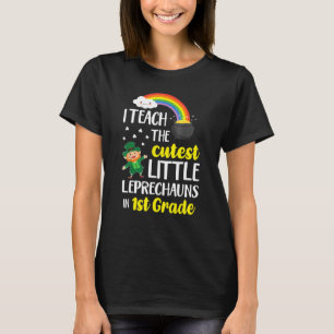 i teach the cutest little leprechauns 1st grade pa T-Shirt