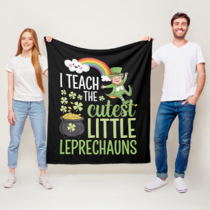 I Teach The Cutest Little Leprechauns Irish Teache Fleece Blanket