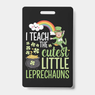 I Teach The Cutest Little Leprechauns Irish Teache ID Badge
