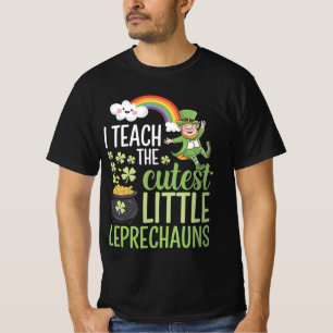 I Teach The Cutest Little Leprechauns Irish Teache T-Shirt