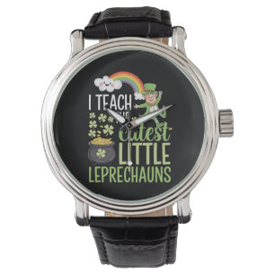 I Teach The Cutest Little Leprechauns Irish Teache Watch