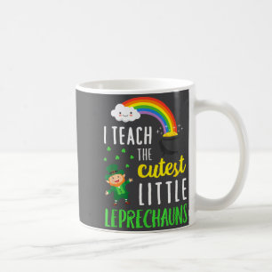I Teach The Cutest Little Leprechauns School Cute  Coffee Mug