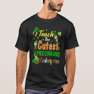 I Teach The Cutest Little Leprechauns School Cute T-Shirt