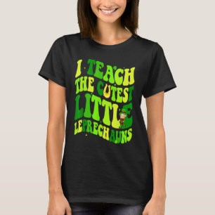 I Teach The Cutest Little Leprechauns Teacher St P T-Shirt