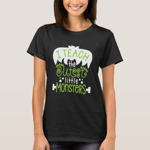 I Teach The Cutest Little Monsters Halloween Teach T-Shirt