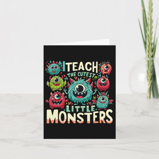 I Teach The Cutest Little Monsters Teacher Hallowe Card (Front)