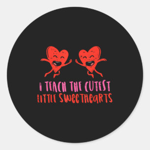 I Teach The Cutest Little Sweethearts Teacher Vale Classic Round Sticker