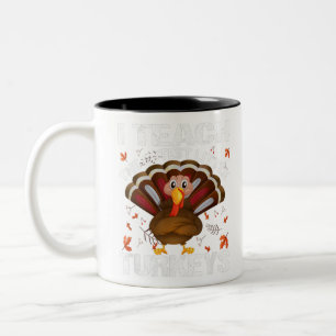 I Teach The Cutest Little Turkeys Fun Thanksgiving Two-Tone Coffee Mug