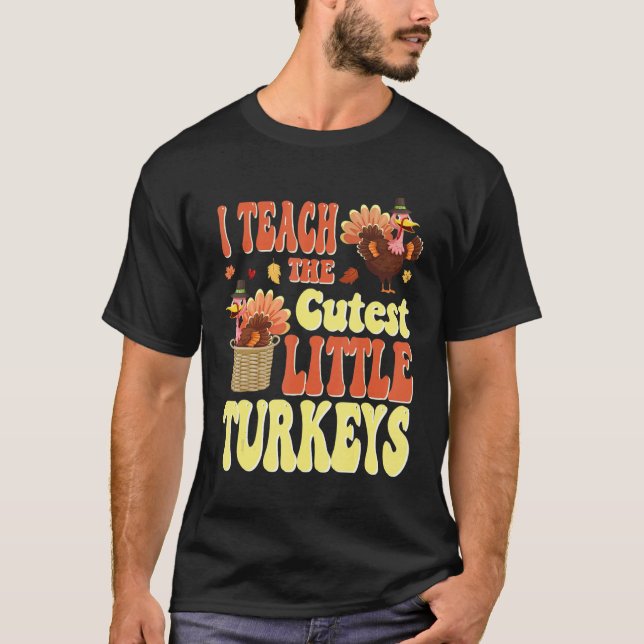 I Teach The Cutest Little Turkeys PreK School Than T-Shirt (Front)