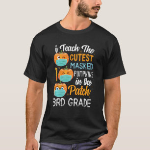 I Teach The Cutest Masked Pumpkins In The Patch 3r T-Shirt