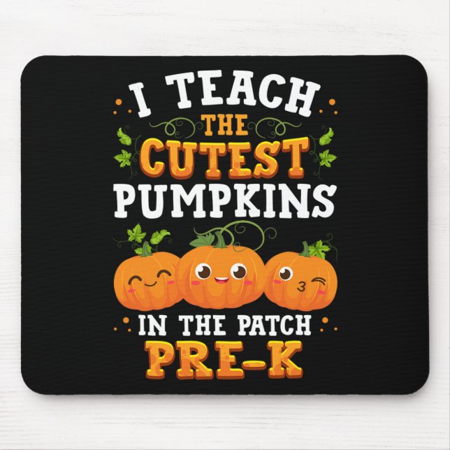 I Teach the Cutest Pre-K Pumpkins Halloween Teache Mouse Mat (Front)
