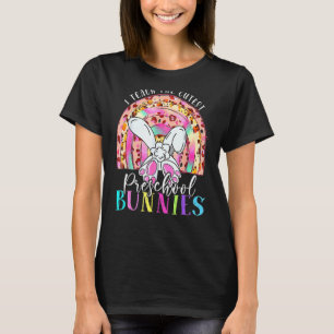 I Teach The Cutest Preschool Bunnies Teacher Easte T-Shirt
