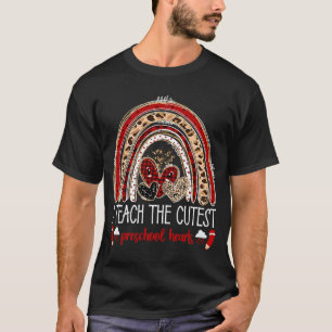 I Teach The Cutest Preschool Hearts Teacher Valent T-Shirt