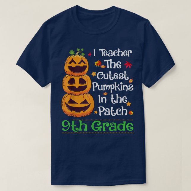 I teach The Cutest Pumpkin 9th Grade Teacher Hallo T-Shirt (Design Front)