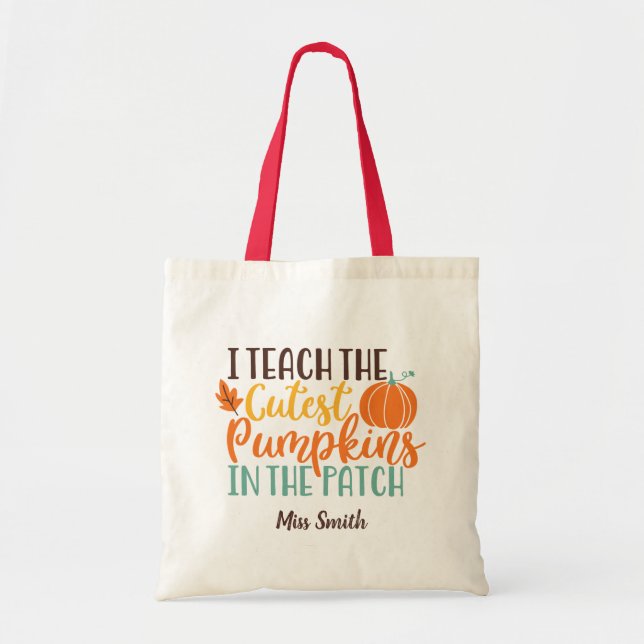 I Teach The Cutest Pumpkins Fall Quote Teacher Tote Bag (Front)