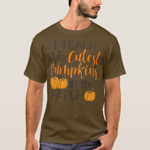 I Teach The Cutest Pumpkins In Patch Halloween Tea T-Shirt