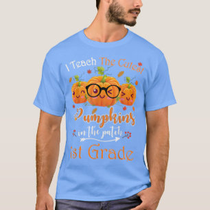 I Teach The Cutest Pumpkins In The Patch 1st Grade T-Shirt