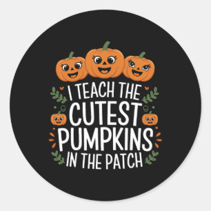 I Teach The Cutest Pumpkins In The Patch Autumn Fa Classic Round Sticker