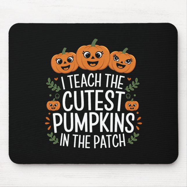 I Teach The Cutest Pumpkins In The Patch Autumn Fa Mouse Mat (Front)