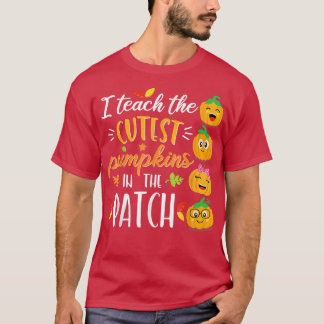 I Teach The Cutest Pumpkins In The Patch Cute Pump T-Shirt