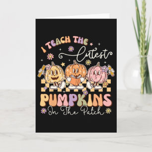 I Teach The Cutest Pumpkins In The Patch Funny Tea Card