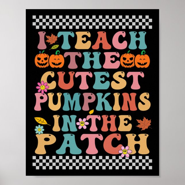 I Teach The Cutest Pumpkins In The Patch Groovy Re Poster (Front)