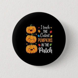 I Teach The Cutest Pumpkins In The Patch Halloween 6 Cm Round Badge