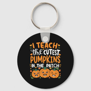 I Teach The Cutest Pumpkins In The Patch Halloween Key Ring