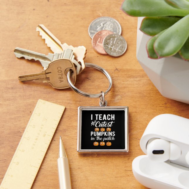 I Teach the Cutest Pumpkins in the Patch  Key Ring (Desk)