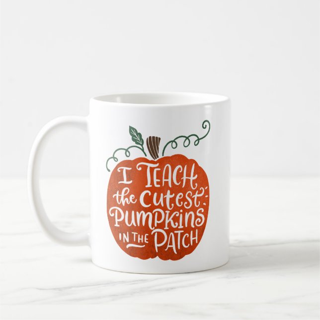 I Teach the Cutest Pumpkins in the Patch Mug (Left)