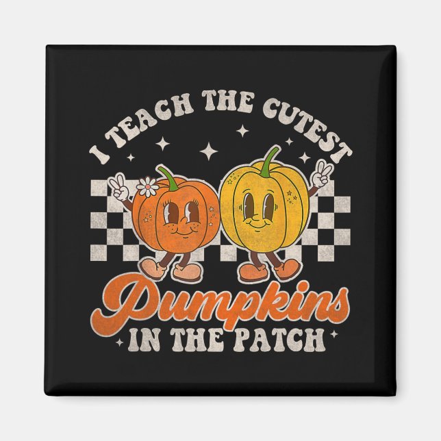 I Teach The Cutest Pumpkins In The Patch Retro Tea Magnet (Front)