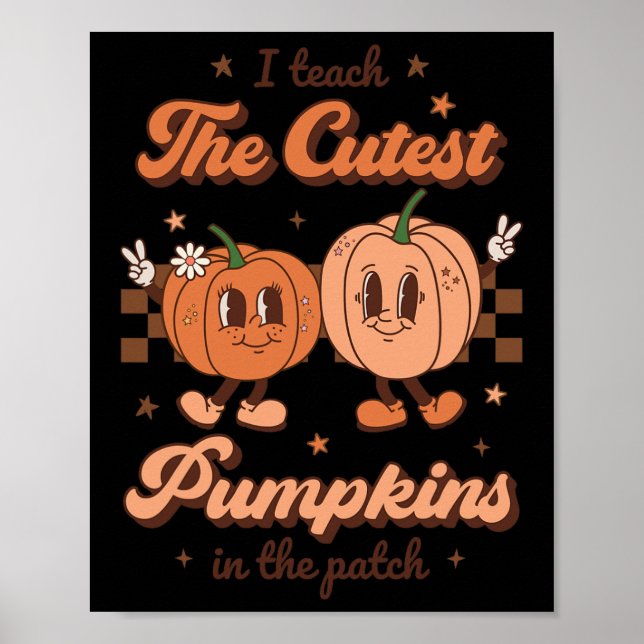 I Teach The Cutest Pumpkins In The Patch Retro Tea Poster (Front)