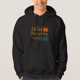 I Teach The Cutest Pumpkins In The Patch Teacher 1 Hoodie
