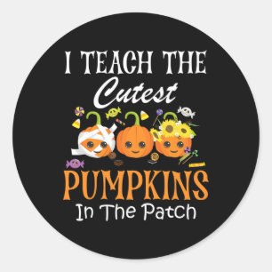 I Teach The Cutest Pumpkins In The Patch Teacher F Classic Round Sticker