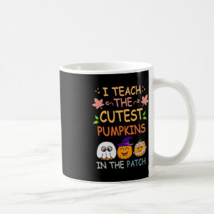 I Teach The Cutest Pumpkins In The Patch Teacher F Coffee Mug