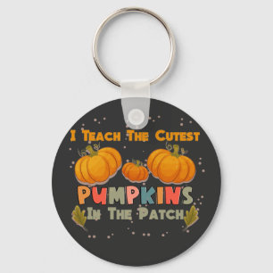 I Teach The Cutest Pumpkins In The Patch Teacher F Key Ring